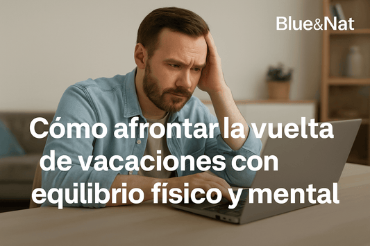 Cómo afrontar la vuelta de vacaciones con equilibrio físico y mental